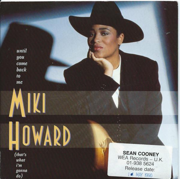 Miki Howard - Until You Come Back To Me (That's What I'm Gonna Do)