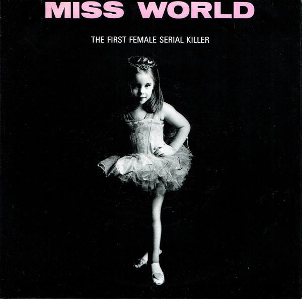Miss World - The First Female Serial Killer