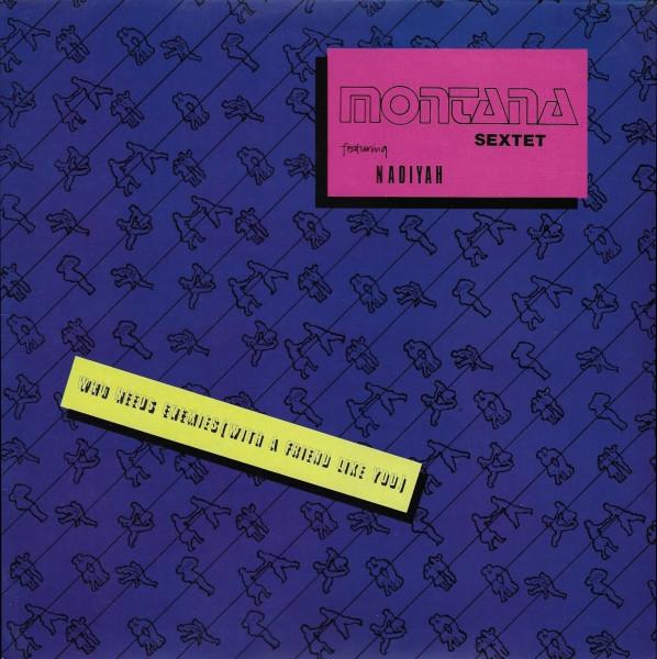 Montana Sextet, Nadiyah - Who Needs Enemies (With A Friend Like You)