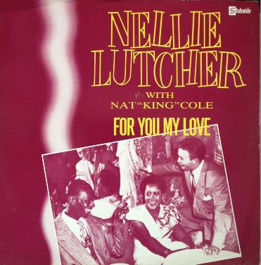 Nat King Cole, Nellie Lutcher - For You My Love