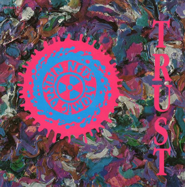 Ned's Atomic Dustbin - Trust