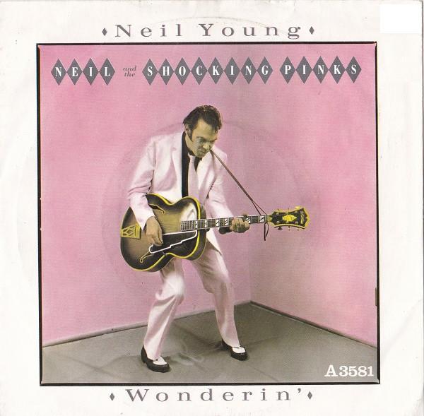 Neil Young, The Shocking Pinks - Wonderin'