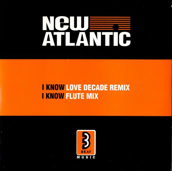 New Atlantic - I Know