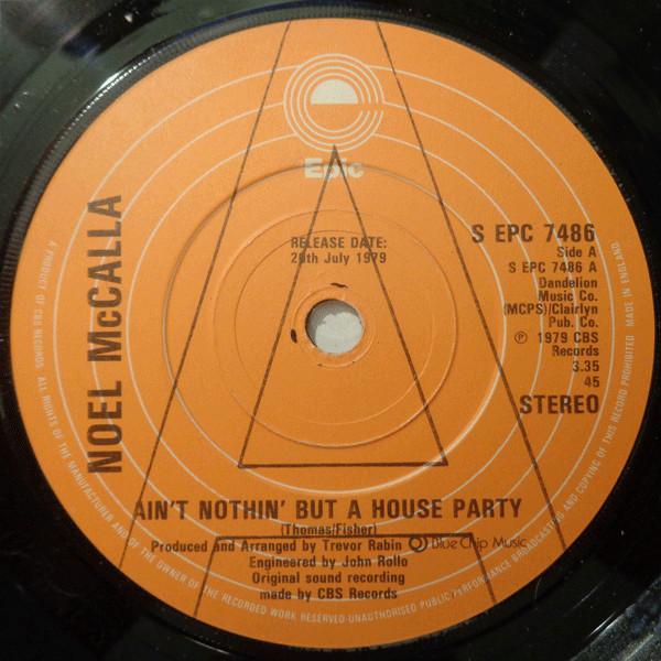 Noel McCalla - Ain't Nothing But A House Party