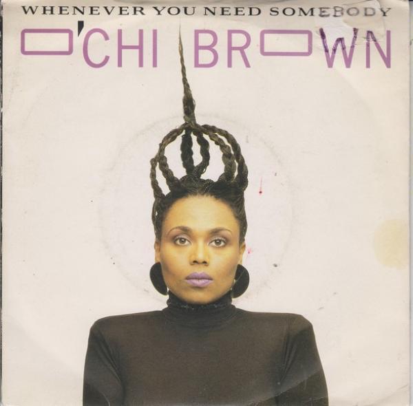 O'Chi Brown - Whenever You Need Somebody