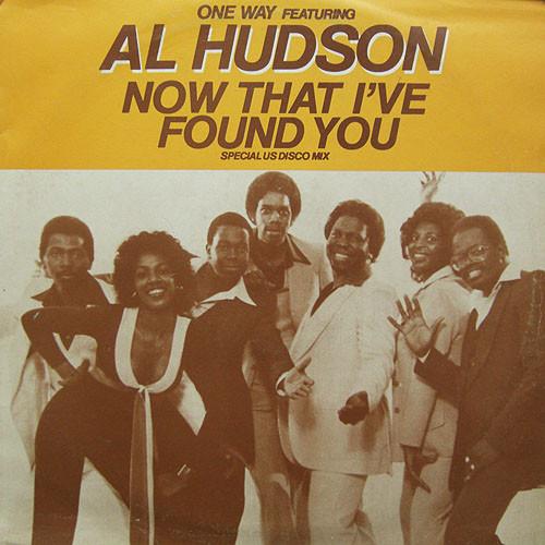 One Way, Al Hudson - Now That I Found You (Special US Disco Mix)