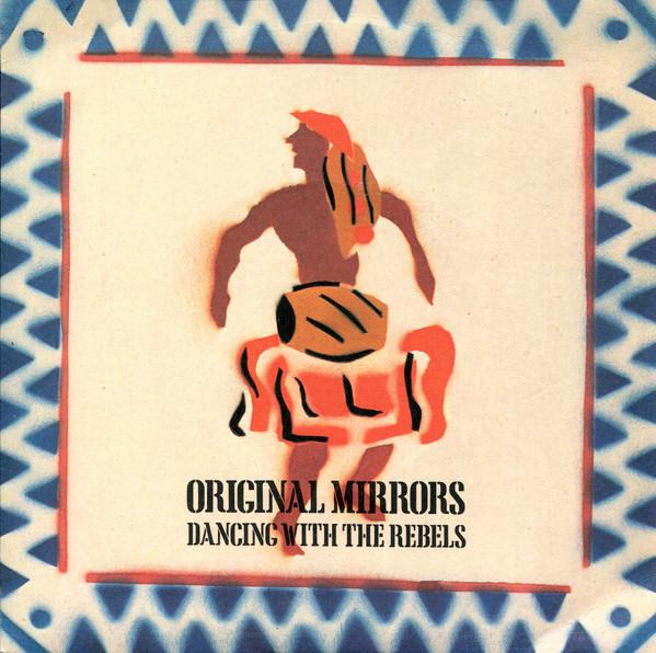 Original Mirrors - Dancing With The Rebels