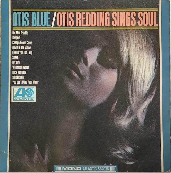 Otis Redding - Otis Blue / Otis Redding Sings Soul