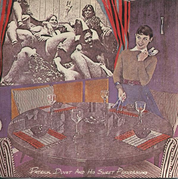 Patrick Duvet & His Sweet Perversions - Wake Up And Make Love With Me