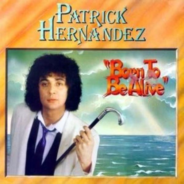 Patrick Hernandez - Born To Be Alive
