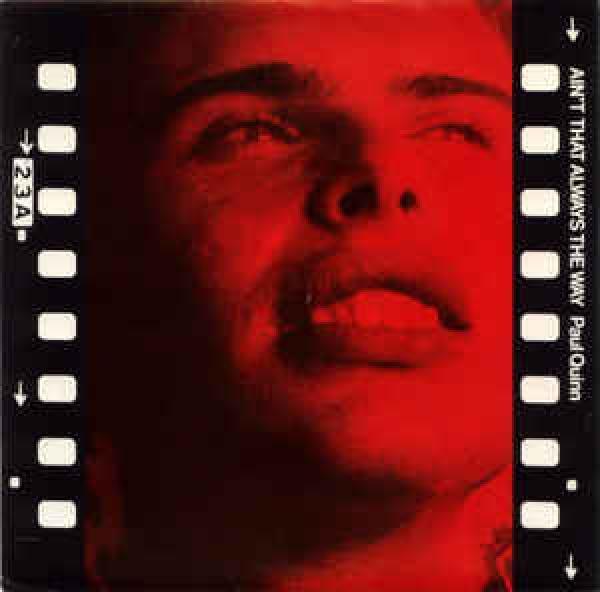 Paul Quinn - Ain't That Always The Way