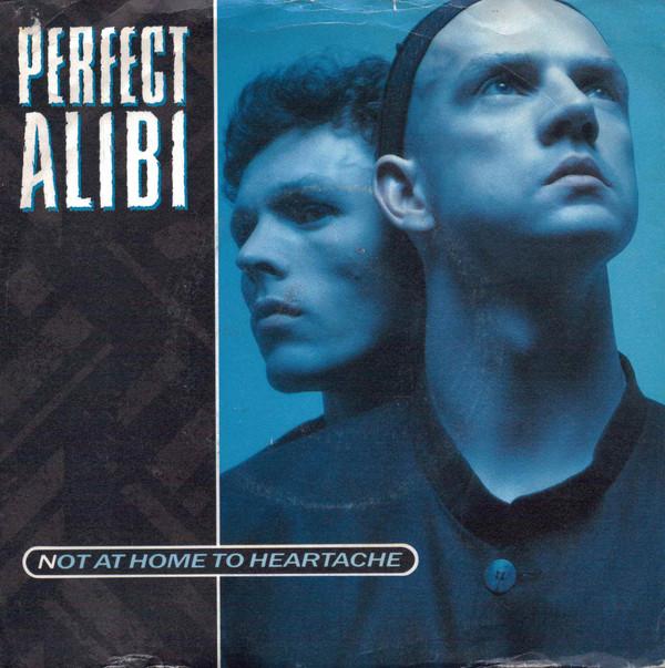 Perfect Alibi - Not At Home To Heartache