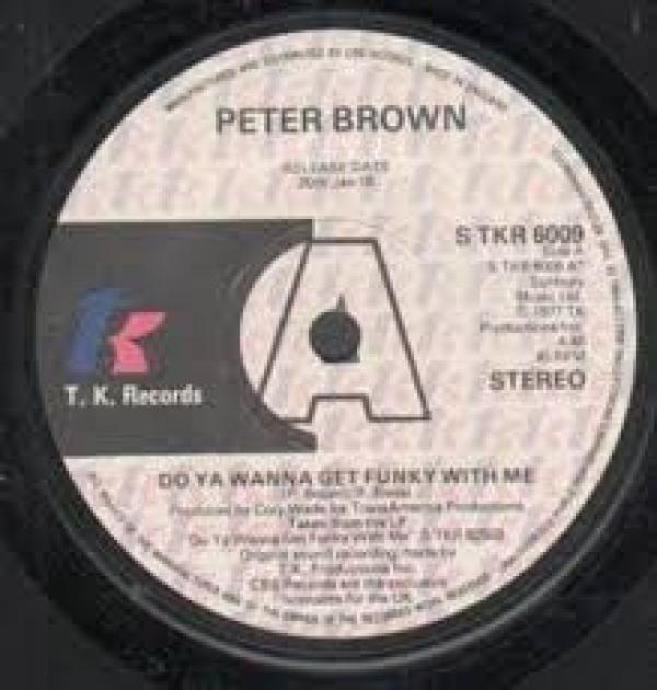 Peter Brown  - Do Ya Wanna Get Funky With Me / Without Love