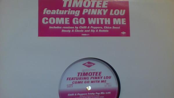Pinky Lou, Timotee - Come Go With Me