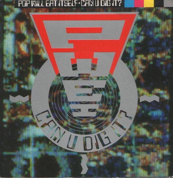 Pop Will Eat Itself - Can U Dig It?