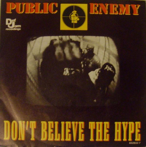 Public Enemy - Don't Believe The Hype