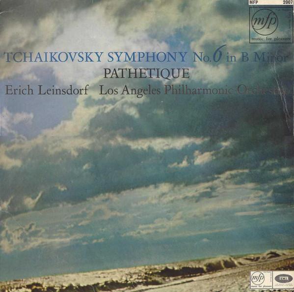 Pyotr Ilyich Tchaikovsky, Erich Leinsdorf, Los Angeles Philharmonic Orchestra - Symphony No.6 In B Minor Pathetique