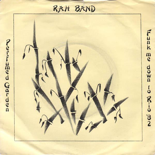 RAH Band - Perfumed Garden / Funk Me Down To Rio '82