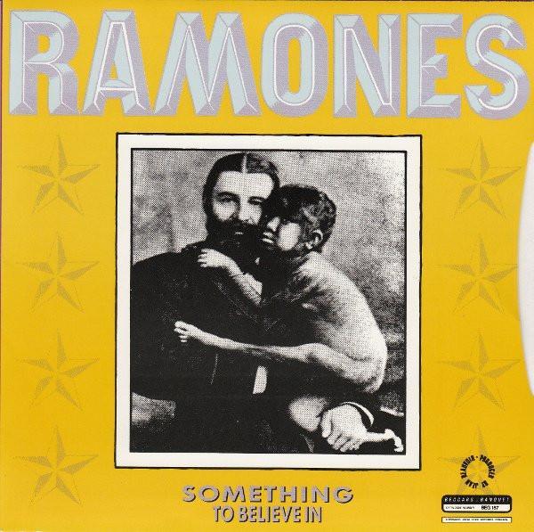 Ramones - Something To Believe In / Somebody Put Something In My Drink