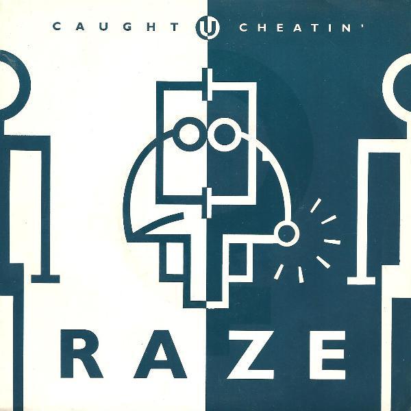 Raze - Caught U Cheatin'