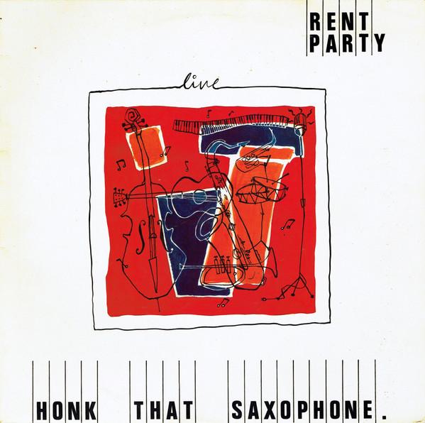 Rent Party - Honk That Saxophone