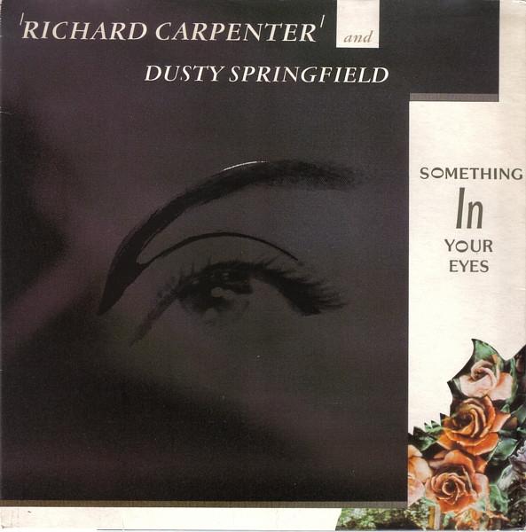 Richard Carpenter, Dusty Springfield - Something In Your Eyes