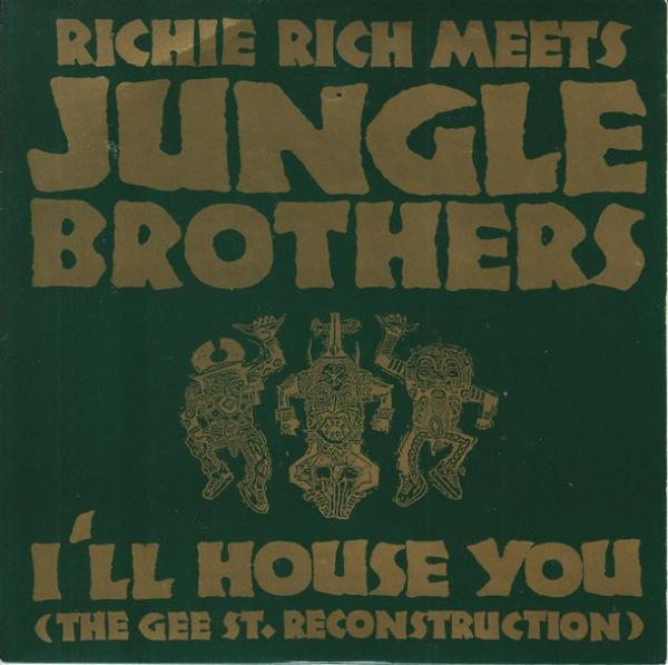 Richie Rich, Jungle Brothers - I'll House You (The Gee St. Reconstruction)