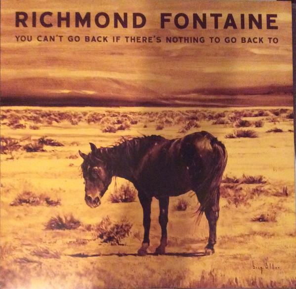 Richmond Fontaine - You Can't Go Back If There's Nothing To Go Back To