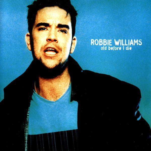 Robbie Williams - Old Before I Die