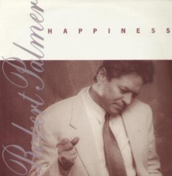Robert Palmer - Happiness