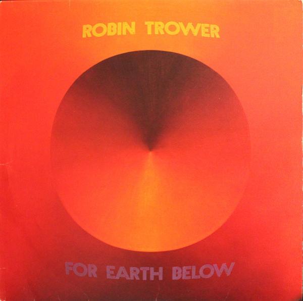 Robin Trower - For Earth Below