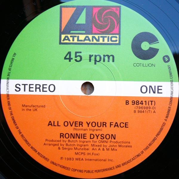 Ronnie Dyson - All Over Your Face / Don't Need You Now