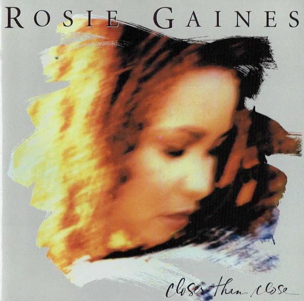 Rosie Gaines - Closer Than Close