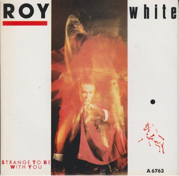 Roy White - Strange To Be With You