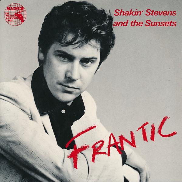 Shakin' Stevens And The Sunsets - Frantic