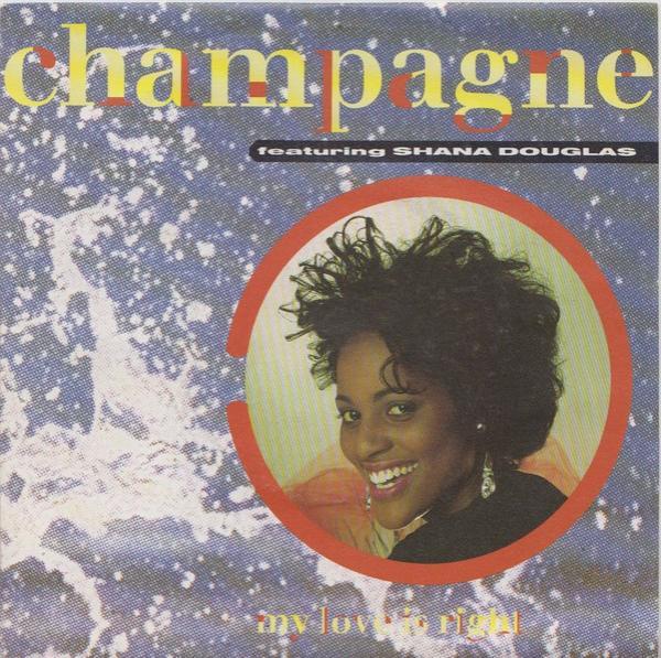 Shana Douglas, Champagne (2) - My Love Is Right
