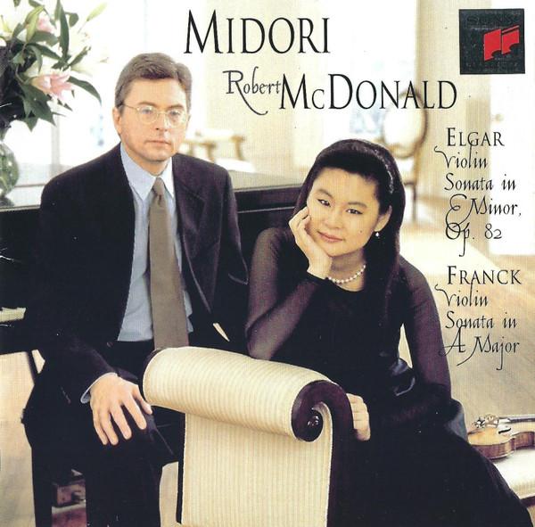 Sir Edward Elgar, César Franck, Robert McDonald, Midori Goto - Violin Sonata In E Minor, Op. 82 / Violin Sonata In A Major