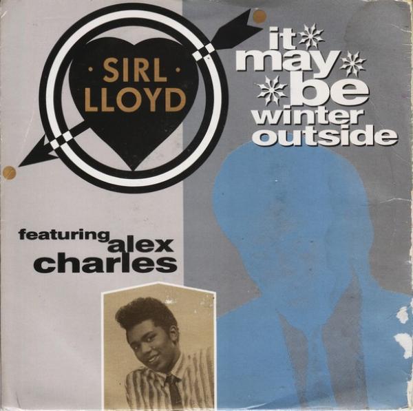 Sir Lloyd, Alex Charles - It May Be Winter Outside