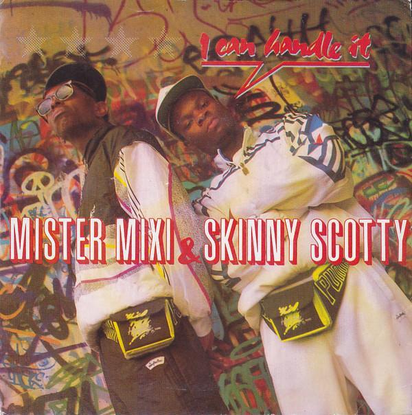 Skinny Scotty, Mister Mixi - I Can Handle It