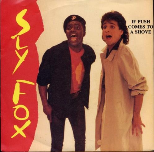 Sly Fox - If Push Comes To A Shove