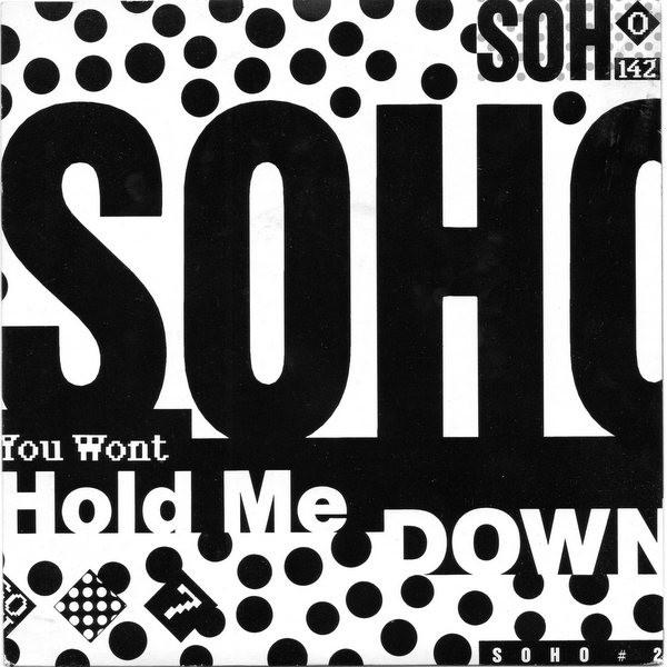 Soho (2) - You Won't Hold Me Down