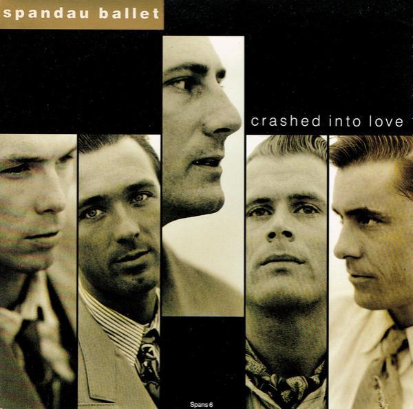Spandau Ballet - Crashed Into Love