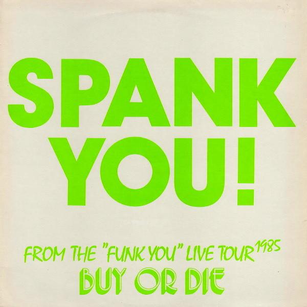 Spank (2) - Spank You! - From The 'Funk You' Live Tour 1985