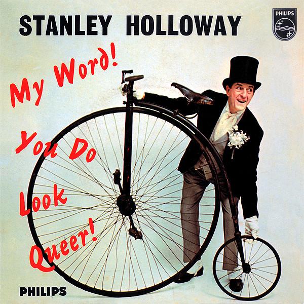 Stanley Holloway - My Word! You Do Look Queer!