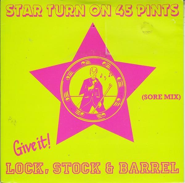 Star Turn on 45 Pints - Give It! Lock, Stock & Barrel