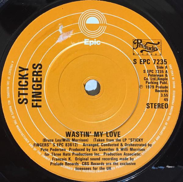 Sticky Fingers  - Wastin' My Love / Party Song