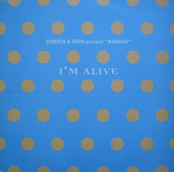 Stretch & Vern, Maddog - I'm Alive