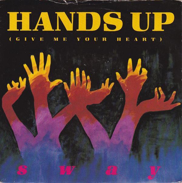 Sway  - Hands Up (Give Me Your Heart)