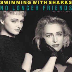 Swimming With Sharks - No Longer Friends