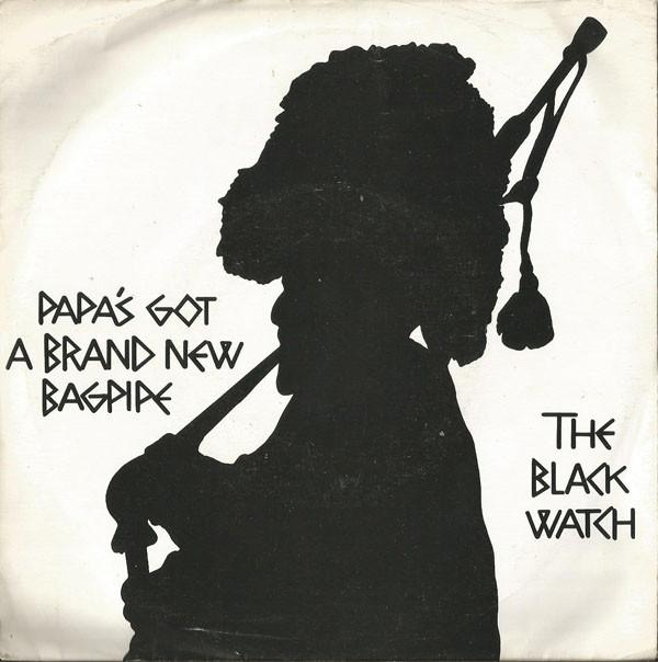 The Band Of The Black Watch - Papa's Got A Brand New Bagpipe